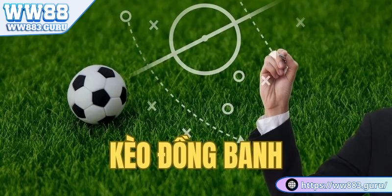 KÈO ĐỒNG BANH - CÁ CƯỢC THỂ THAO 4 keo-dong-banh-chon-doi-bong