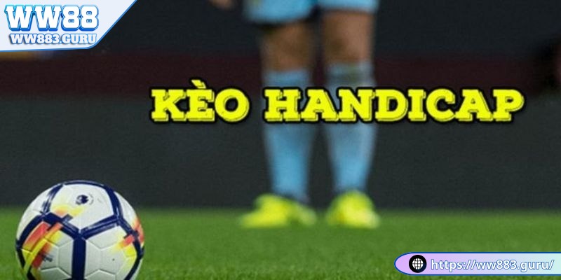 Kèo Handicap - chiến Lược Hay Thắng Đậm Túi 2025 2 keo-handicap-quen-thuoc