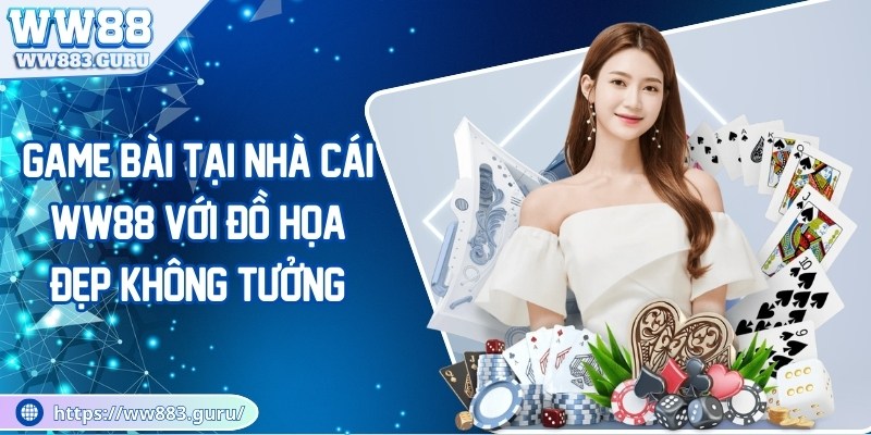 WW88 - Sân Chơi Số 1 Châu Á Trả Thưởng Siêu Nhanh 24 ww88-game-bai
