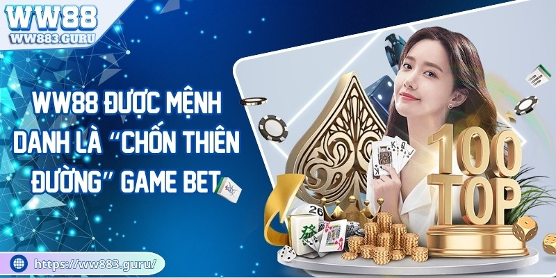 WW88 - Sân Chơi Số 1 Châu Á Trả Thưởng Siêu Nhanh 20 ww88-thien-duong-game